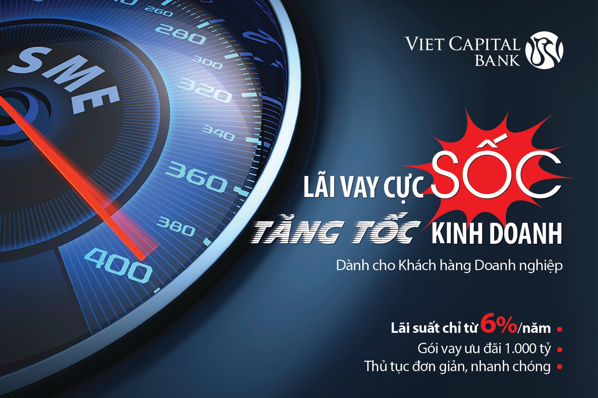 Tăng tốc kinh doanh với lãi vay cực sốc tại Viet Capital Bank