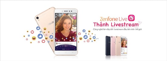 ZenFone Live – smartphone chuyên livestream đầu tiên trên thế giới với chế độ làm đẹp realtime 