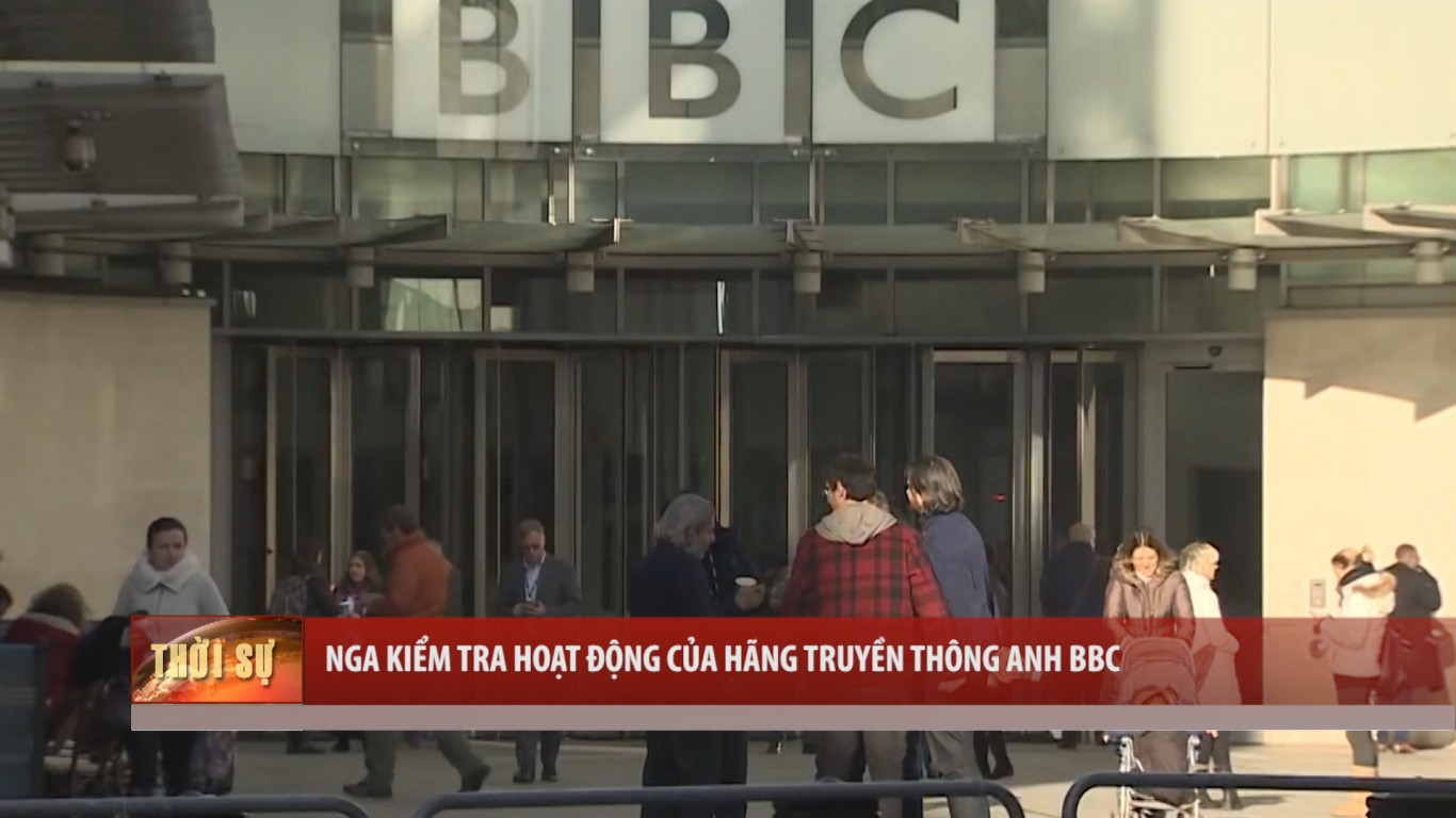 Nga kiểm tra hoạt động của hãng truyền thông Anh BBC
