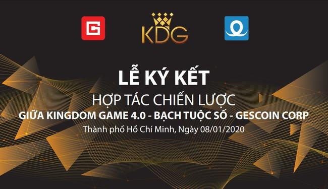 Kingdom Game 4.0 hợp tác toàn diện với Bạch Tuộc Số để ra mắt siêu phẩm game “Made in Việt Nam”