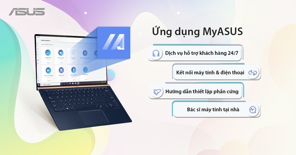 MyASUS App: Ứng dụng hỗ trợ riêng cho người dùng laptop ASUS