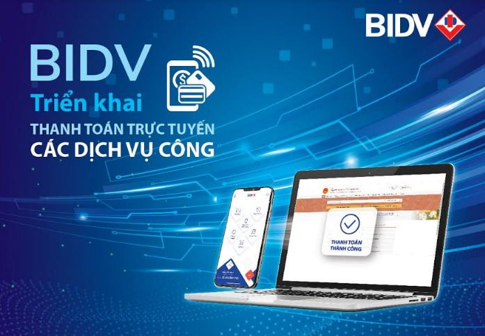 BIDV triển khai thanh toán trực tuyến trên cổng dịch vụ Công quốc gia
