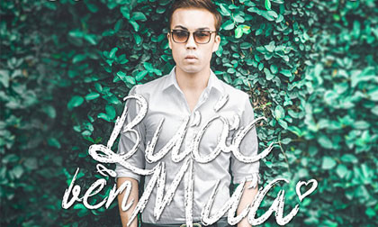 Ra mắt single 'Bước bên mưa' của ca sĩ Nguyễn Tuấn Hoàng