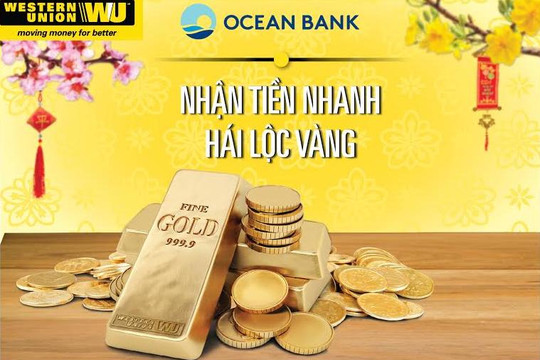 “Nhận tiền nhanh, hái lộc vàng” cùng Western union tại Oceanbank