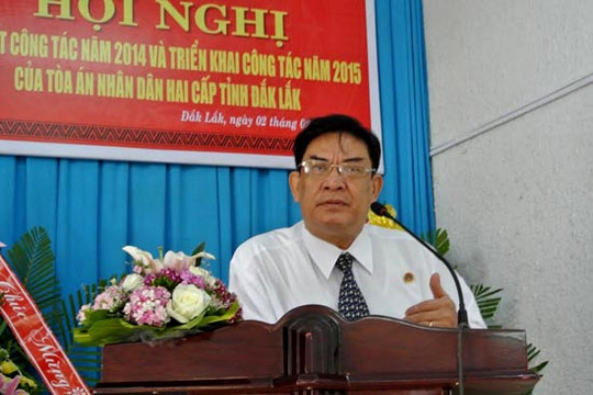 Tòa án hai cấp tỉnh Đăk Lăk: Kiên quyết xét xử đúng người, đúng tội, đúng pháp luật