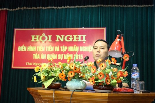 Cụm thi đua số VII tổ chức Hội nghị điển hình tiên tiến và tập huấn nghiệp vụ Tòa án quân sự năm 2015