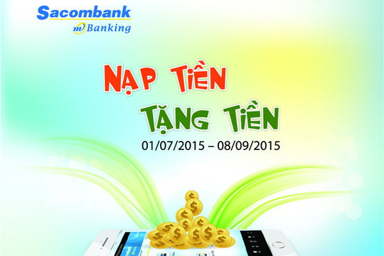 Được tặng đến 1 triệu đồng khi nạp tiền điện thoại qua Sacombank mBanking