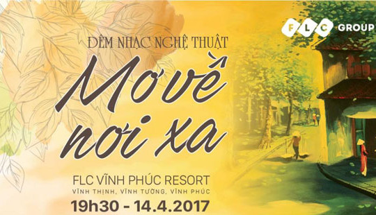 Truyền hình trực tiếp đêm nhạc “Mơ về nơi xa” do Tập đoàn FLC tổ chức