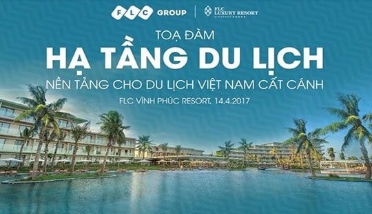 Tọa đàm “Hạ tầng du lịch – nền tảng cho du lịch Việt Nam cất cánh” tại FLC Vĩnh Phúc Resort