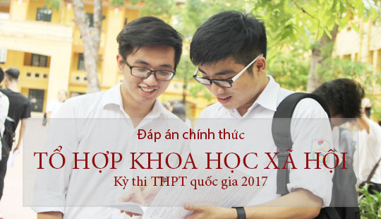 Đáp án chính thức 24 mã đề thi tổ hợp Khoa học xã hội năm 2017 của Bộ GD&ĐT