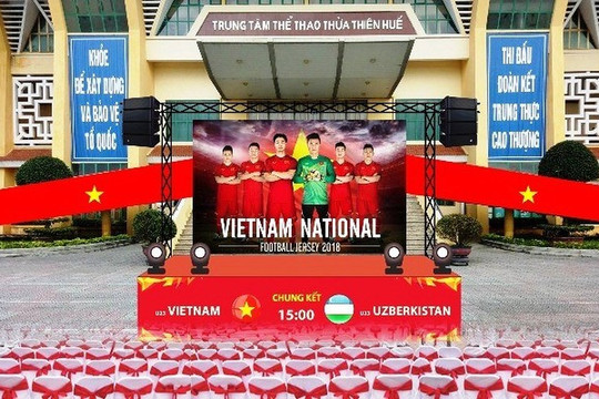 Nhiều địa điểm tại TP Huế lắp đặt màn hình “Led” khủng để người hâm mộ cổ vũ U23 Việt Nam