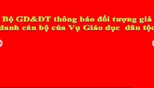 Bộ GD-ĐT cảnh báo hiện tượng giả danh cán bộ yêu cầu cung cấp thông tin