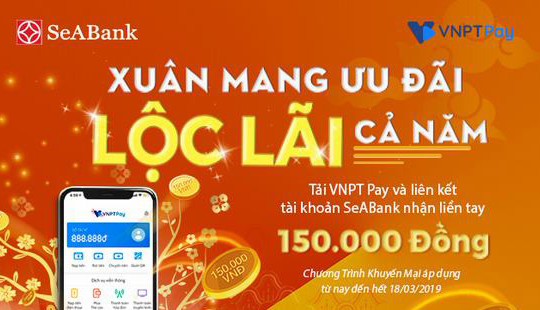 Đăng ký ví VNPT Pay nhận ngay 150.000 đồng từ SeABank