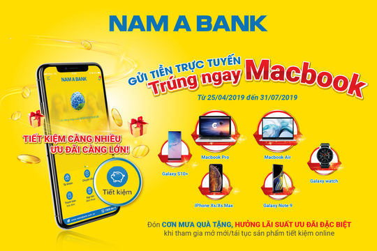 Gửi tiền online tại Nam A Bank, trúng ngay siêu phẩm công nghệ