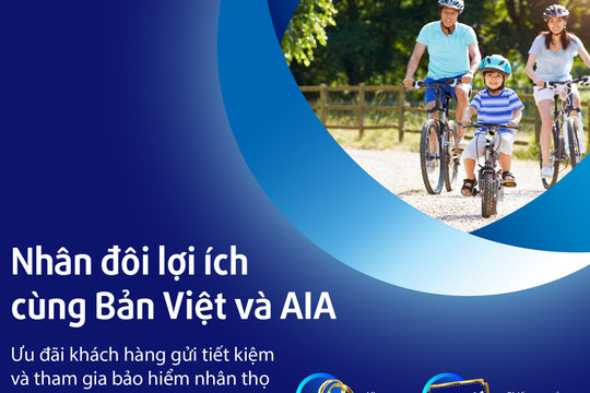 Tặng đến 3 chỉ vàng khi gửi tiết kiệm tại Ngân hàng Bản Việt và tham gia bảo hiểm nhân thọ AIA