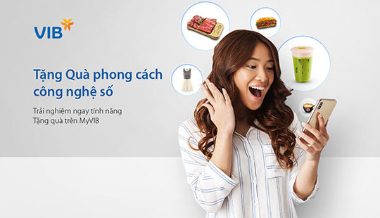 VIB: 900 E-voucher cho khách sử dụng dịch vụ quà tặng trên MyVIB
