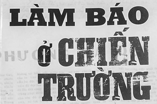 “Làm báo ở chiến trường”: Thước phim tư liệu về thế hệ nhà báo cách mạng