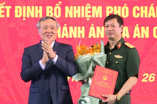 TANDTC công bố Quyết định bổ nhiệm chức vụ Phó Chánh án TANDTC, Chánh án Tòa án Quân sự Trung ương