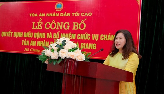 TANDTC điều động và bổ nhiệm Chánh án TAND tỉnh Hà Giang
