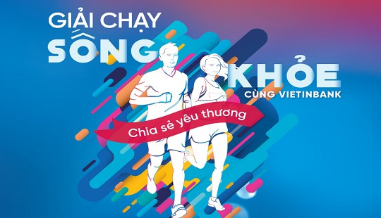 Giải chạy ‘Sống khỏe cùng VietinBank’ - chung tay giúp đỡ bệnh nhi có hoàn cảnh khó khăn