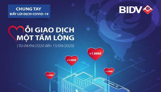 Mỗi giao dịch online, khách hàng đã cùng BIDV góp 1.000 đồng ủng hộ chống dịch Covid-19