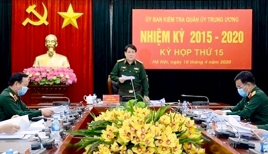 Ủy ban Kiểm tra Quân ủy Trung ương đề nghị thi hành kỷ luật 4 tổ chức đảng và 23 đảng viên