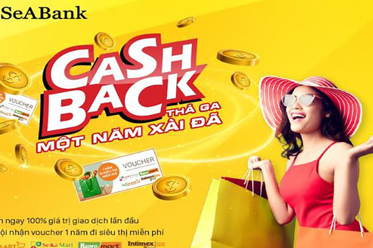 “Cashback thả ga - Một năm xài đã” cùng thẻ SeABank