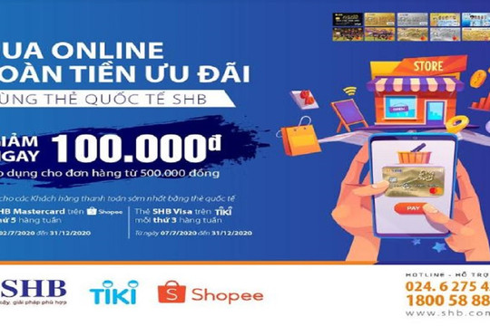 Cùng SHB mua sắm thả ga trên Shopee, Tiki và hoàn tiền ưu đãi