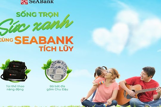 SeABank dành hàng nghìn quà tặng cho khách hàng gửi tiết kiệm