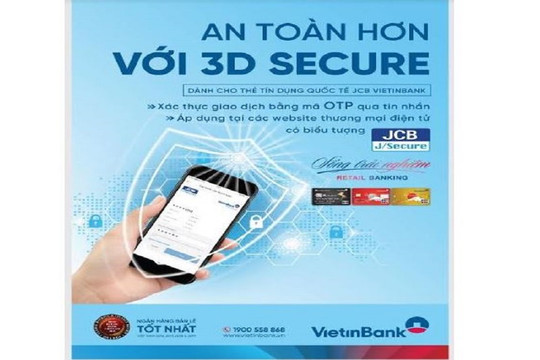 VietinBank triển khai tính năng bảo mật 3D Secure cho thẻ Tín dụng Quốc tế JCB