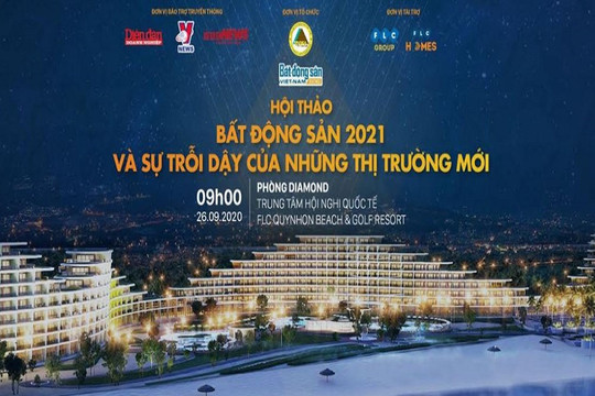 Sắp diễn ra Hội thảo: Bất động sản 2021 & Sự trỗi dậy của những thị trường mới