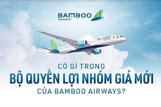 Có gì trong bộ quyền lợi nhóm giá mới của Bamboo Airways?