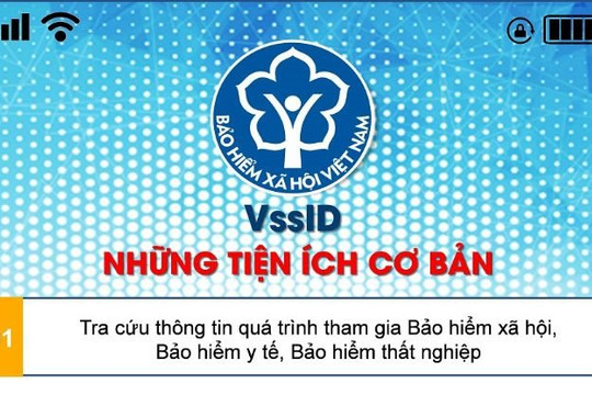Ứng dụng VssID - Bảo hiểm xã hội số: Những tiện ích cơ bản