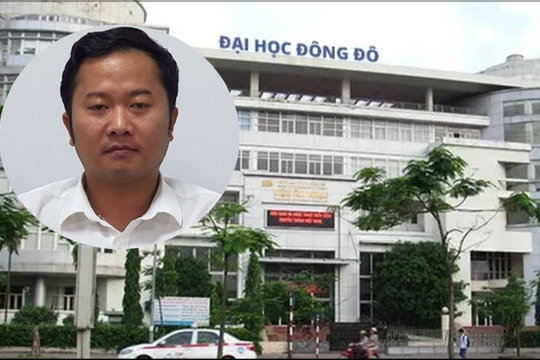 ĐH Đông Đô cấp bằng giả: Thủ tướng yêu cầu khẩn trương truy bắt Trần Khắc Hùng