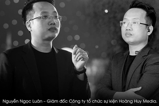CEO Luân Nguyễn xây dựng Hoàng Huy Media trở thành công ty Sự kiện chuyên nghiệp