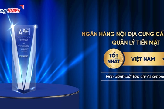 BIDV nhận giải thưởng “Dịch vụ quản lý tiền mặt tốt nhất”
