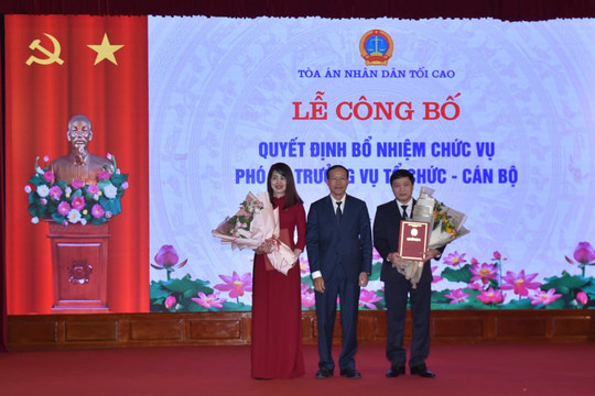 Bổ nhiệm 2 Phó Vụ trưởng Vụ Tổ chức – Cán bộ TANDTC