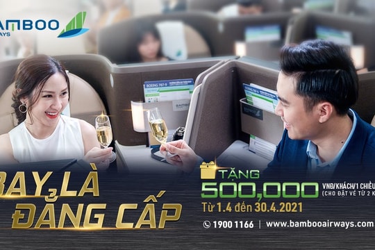 Bay thương gia đẳng cấp với loạt ưu đãi từ Bamboo Airways trong tháng 4