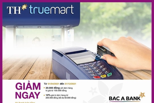 Hưởng trọn tiện ích tối ưu từ thẻ đồng thương hiệu BAC A BANK – TH TRUE MART