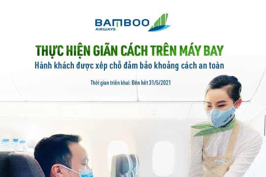 Bamboo Airways thực hiện giãn cách trên máy bay, đảm bảo an toàn tuyệt đối cho hành khách

