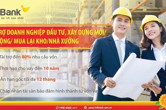 Đầu tư nhà xưởng nhà kho – Lo nguồn vốn đã có HDBank
