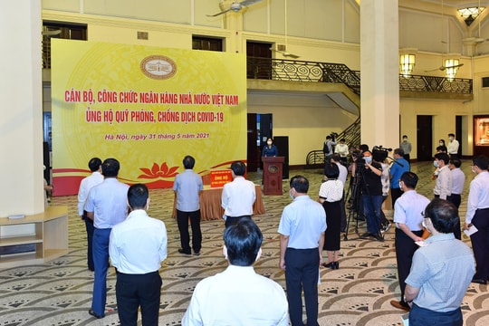 Cán bộ, công chức Ngân hàng Nhà nước Việt Nam ủng hộ quỹ phòng, chống dịch Covid-19