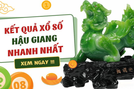 XSHG 12/6 - Xổ số Hậu Giang 12/6 - Xổ số kiến thiết Hậu Giang 12/6/2021
