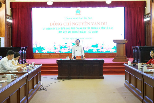 Phó Chánh án TANDTC Nguyễn Văn Du làm việc với Cục Kế hoạch – Tài chính
