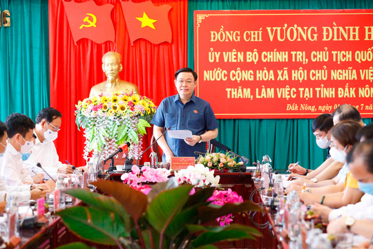 Chủ tịch Quốc hội Vương Đình Huệ làm việc tại Tỉnh Đắk Nông