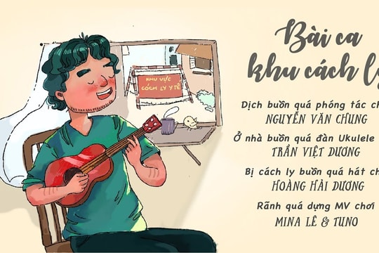 Nhạc sĩ Nguyễn Văn Chung lại gây 'sốt' với ca khúc "Bài ca khu cách ly"