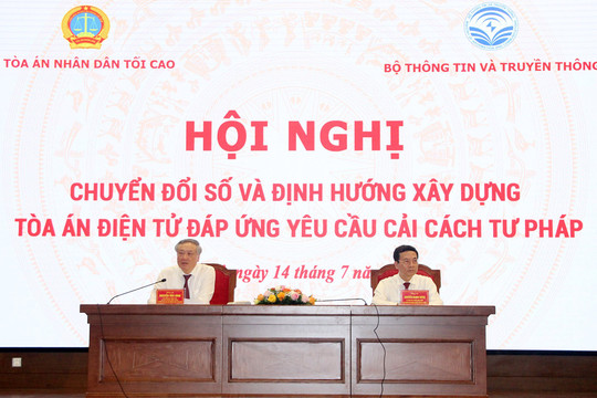 Hội nghị Chuyển đổi số và định hướng xây dựng Tòa án điện tử đáp ứng yêu cầu cải cách tư pháp