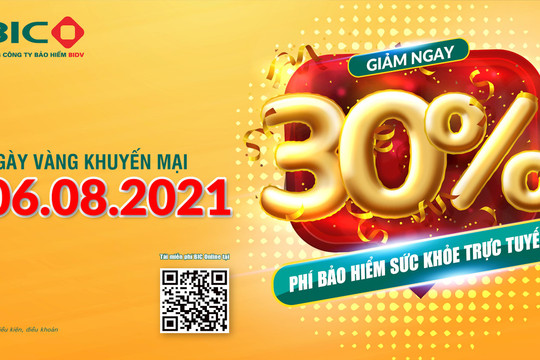 Ngày vàng 06.08.2021: Bùng nổ ưu đãi cùng bảo hiểm sức khỏe BIC