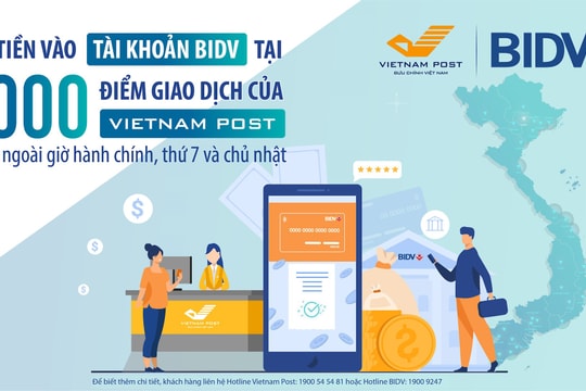 Dễ dàng nộp tiền vào tài khoản BIDV tại 6.000 điểm bưu điện Vietnam Post