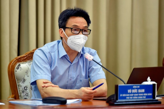 Phó Thủ tướng Vũ Đức Đam: Công khai số điện thoại của cán bộ tại từng khu phố để người dân liên lạc 